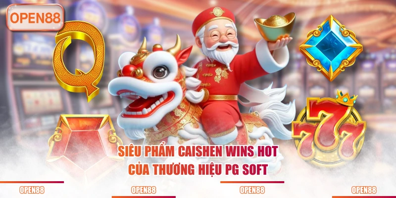 Siêu phẩm Caishen Wins hot của thương hiệu PG Soft